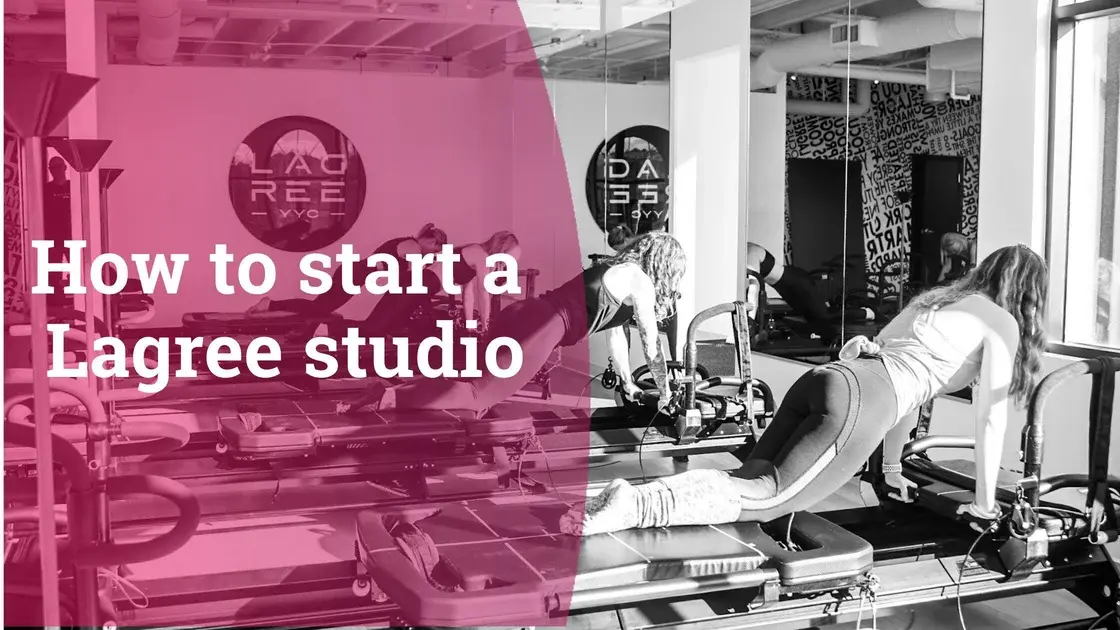 How to start a Lagree studio: A step-by-step guide